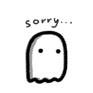 A cartoonish sketch of a ghost with two eyes. The text "sorry..." is above the ghost.
